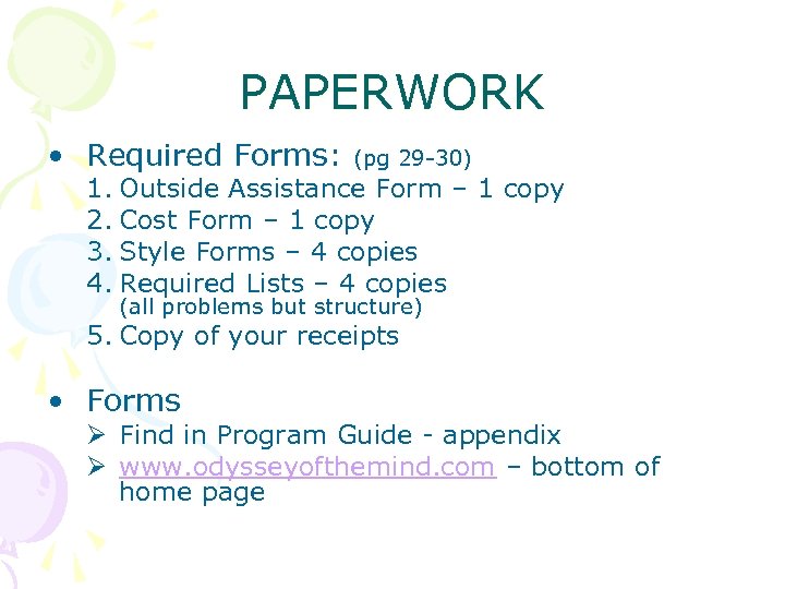 PAPERWORK • Required Forms: (pg 29 -30) 1. Outside Assistance Form – 1 copy