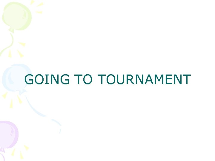 GOING TO TOURNAMENT 