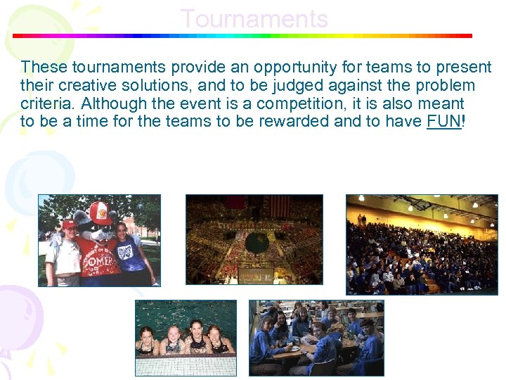 m e n t s Tournaments These tournaments provide an opportunity for teams to