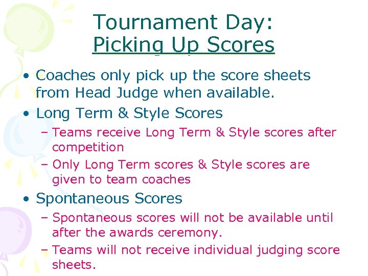 Tournament Day: Picking Up Scores • Coaches only pick up the score sheets from