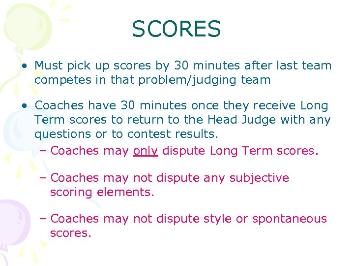 SCORES • Must pick up scores by 30 minutes after last team competes in