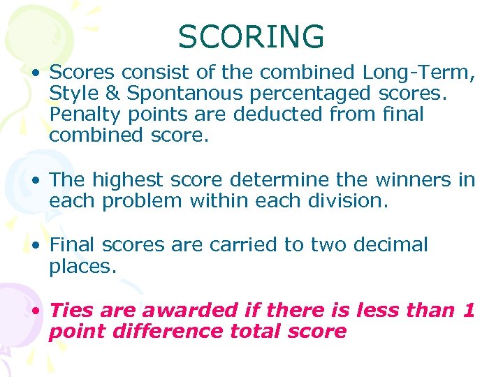 SCORING • Scores consist of the combined Long-Term, Style & Spontanous percentaged scores. Penalty