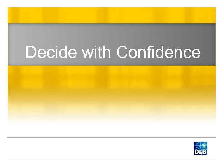 Decide with Confidence 