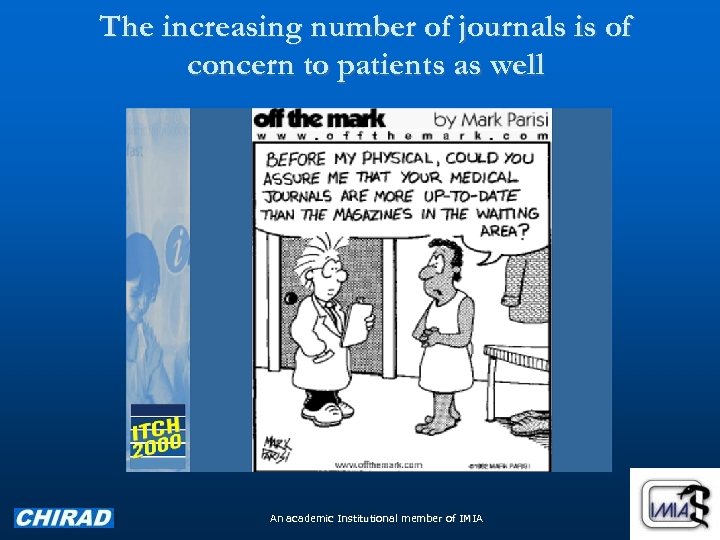 The increasing number of journals is of concern to patients as well An academic