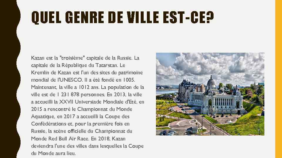 QUEL GENRE DE VILLE EST-CE? Kazan est la 