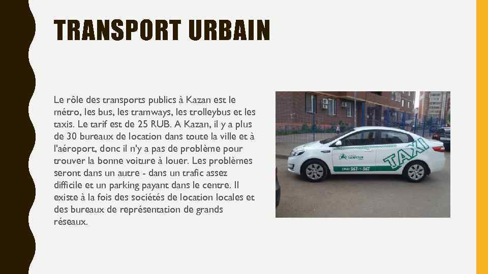 TRANSPORT URBAIN Le rôle des transports publics à Kazan est le métro, les bus,