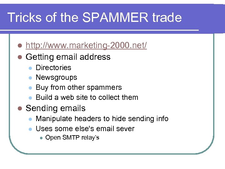 Tricks of the SPAMMER trade http: //www. marketing-2000. net/ l Getting email address l