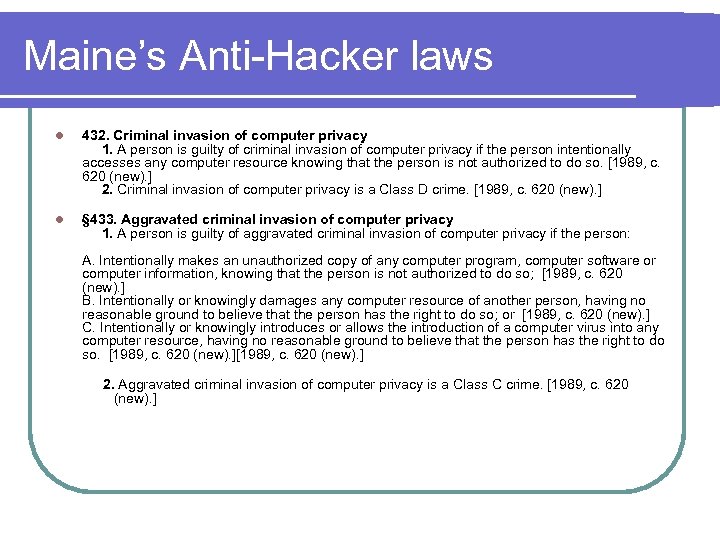 Maine’s Anti-Hacker laws l 432. Criminal invasion of computer privacy 1. A person is
