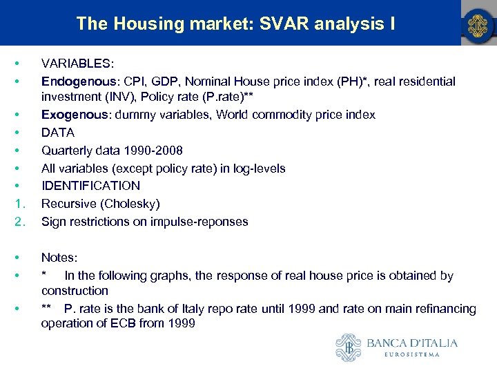 The Housing market: SVAR analysis I • • 1. 2. • • • VARIABLES: