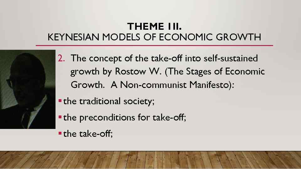 THEME 1 II. KEYNESIAN MODELS OF ECONOMIC GROWTH 2. The concept of the take-off