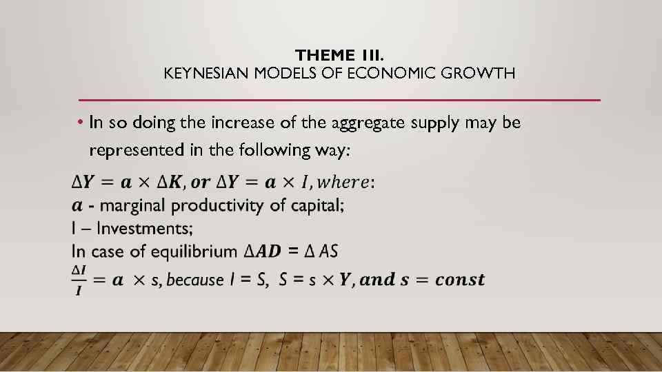 THEME 1 II. KEYNESIAN MODELS OF ECONOMIC GROWTH • In so doing the increase