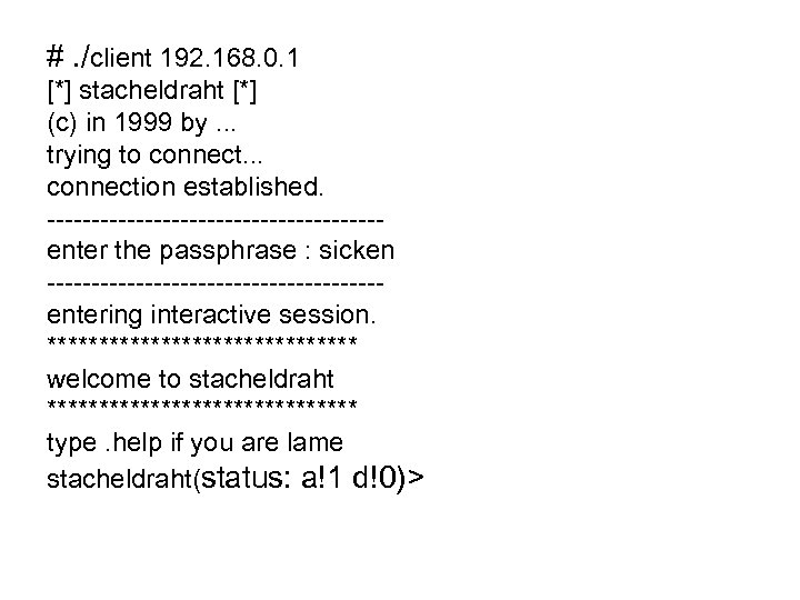 #. /client 192. 168. 0. 1 [*] stacheldraht [*] (c) in 1999 by. .