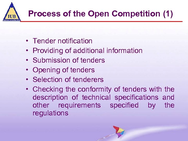 Process of the Open Competition (1) • • • Tender notification Providing of additional