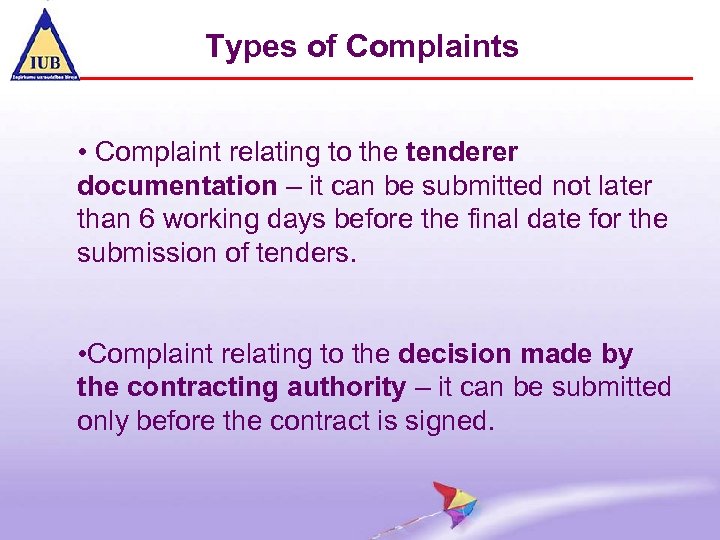 Types of Complaints • Complaint relating to the tenderer documentation – it can be