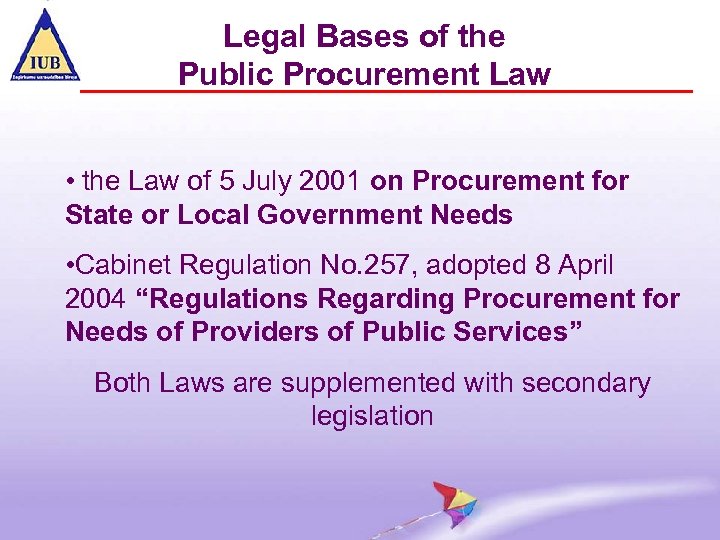 Legal Bases of the Public Procurement Law • the Law of 5 July 2001