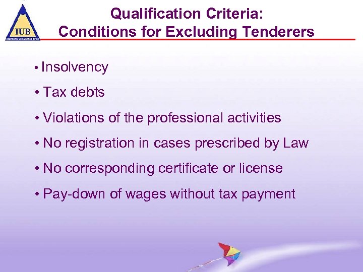 Qualification Criteria: Conditions for Excluding Tenderers • Insolvency • Tax debts • Violations of