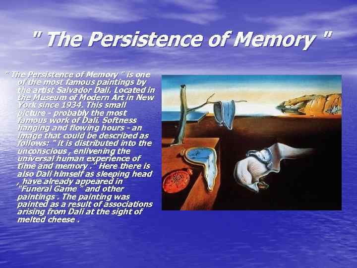 " The Persistence of Memory " is one of the most famous paintings by