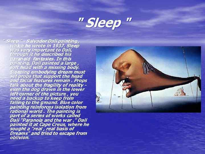 " Sleep " - Salvador Dali painting , which he wrote in 1937. Sleep