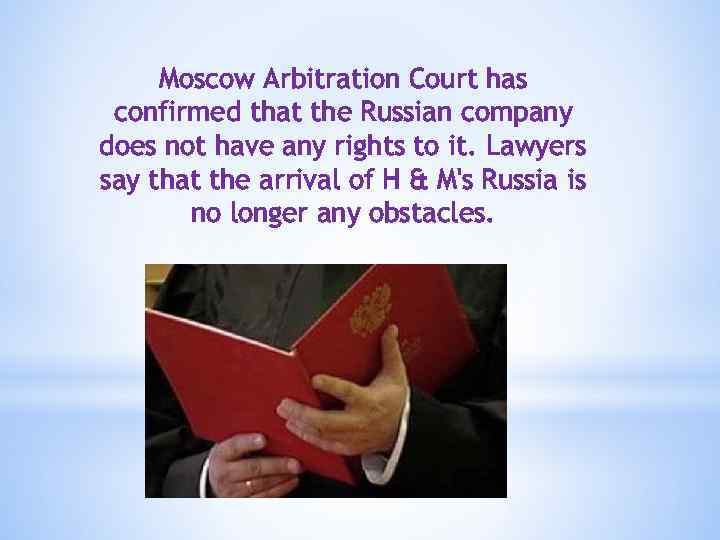 Moscow Arbitration Court has confirmed that the Russian company does not have any rights