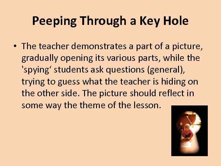 Peeping Through a Key Hole • The teacher demonstrates a part of a picture,