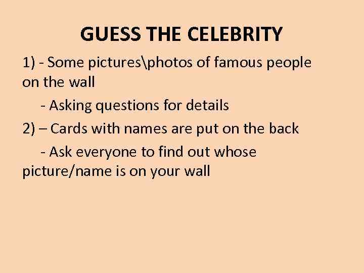GUESS THE CELEBRITY 1) - Some picturesphotos of famous people on the wall -