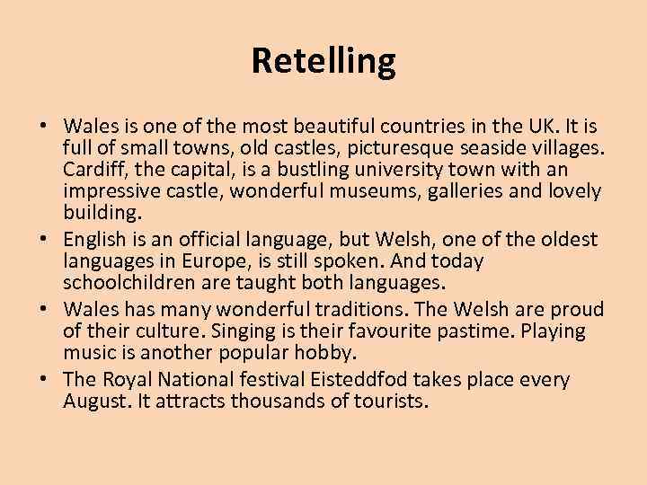 Retelling • Wales is one of the most beautiful countries in the UK. It