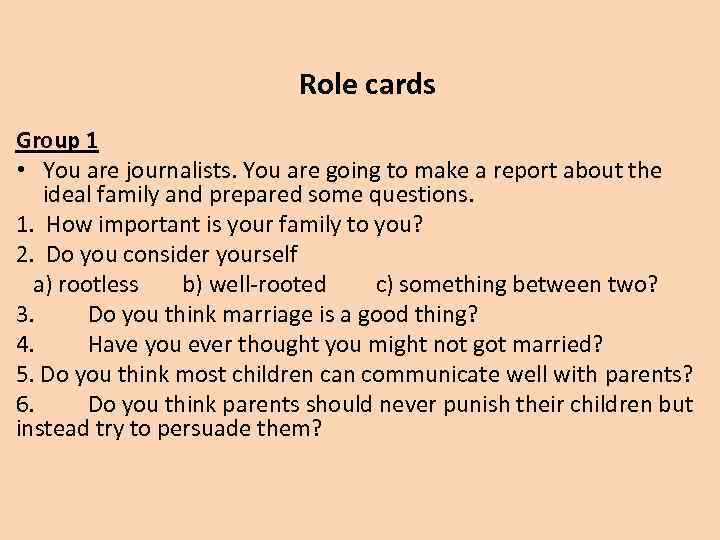 Role cards Group 1 • You are journalists. You are going to make a