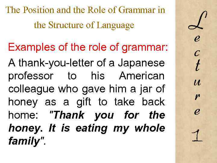 The Position and the Role of Grammar in the Structure of Language Examples of