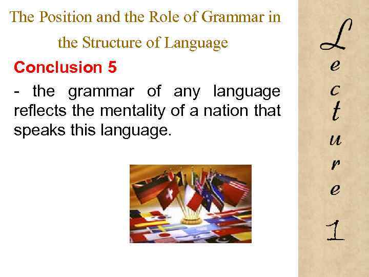 The Position and the Role of Grammar in the Structure of Language Conclusion 5