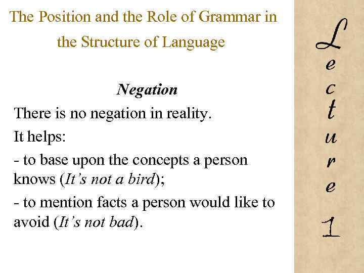 The Position and the Role of Grammar in the Structure of Language Negation There