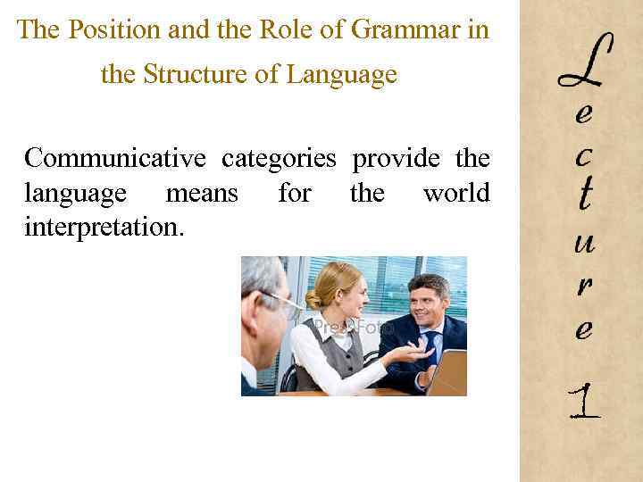 The Position and the Role of Grammar in the Structure of Language Communicative categories