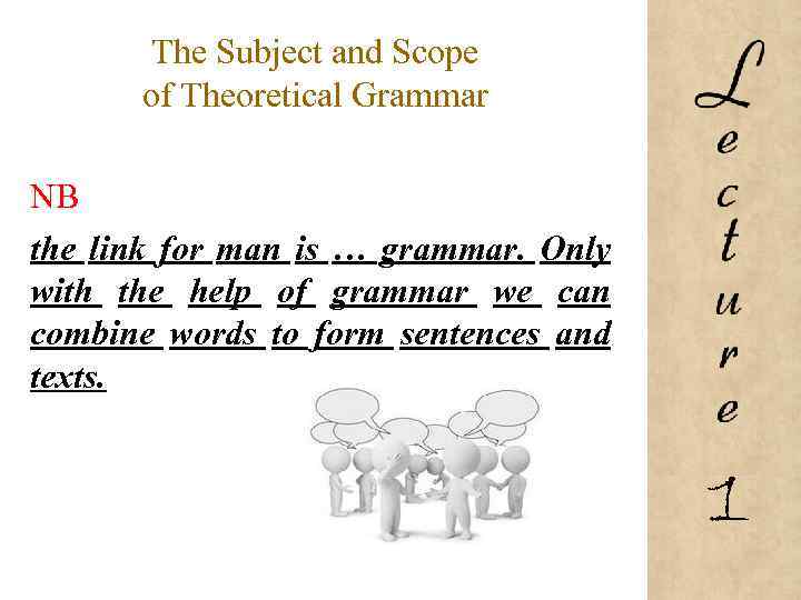 The Subject and Scope of Theoretical Grammar NB the link for man is …