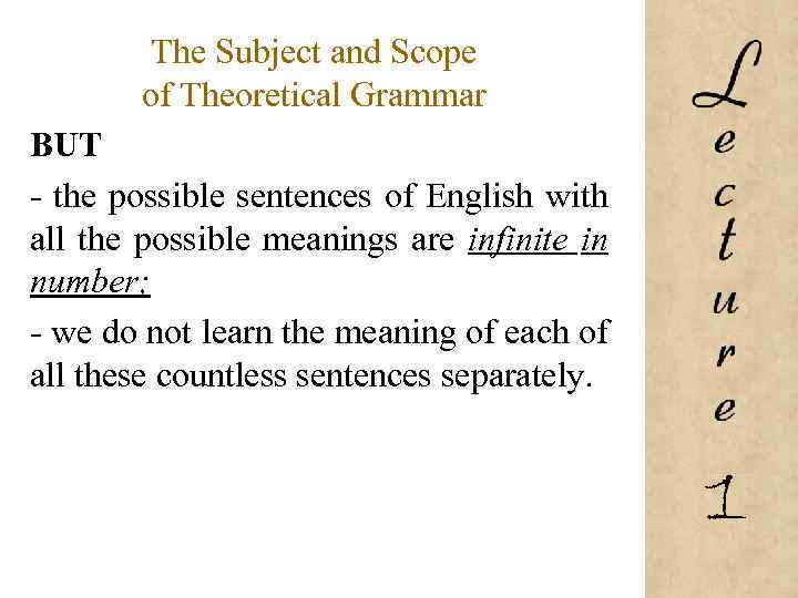 The Subject and Scope of Theoretical Grammar BUT - the possible sentences of English