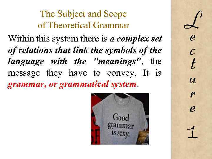 The Subject and Scope of Theoretical Grammar Within this system there is a complex