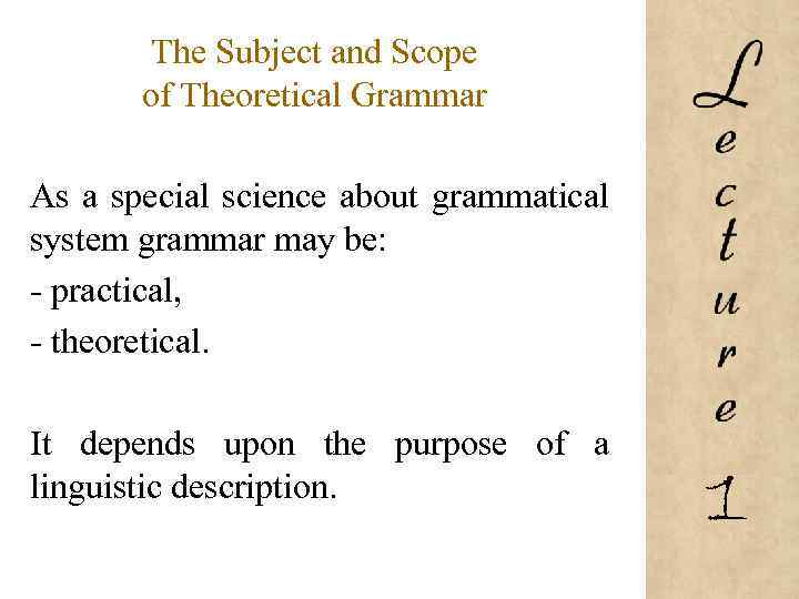 The Subject and Scope of Theoretical Grammar As a special science about grammatical system