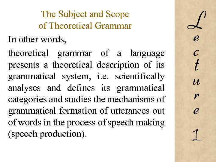 The Subject and Scope of Theoretical Grammar In other words, theoretical grammar of a