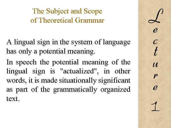 The Subject and Scope of Theoretical Grammar A lingual sign in the system of