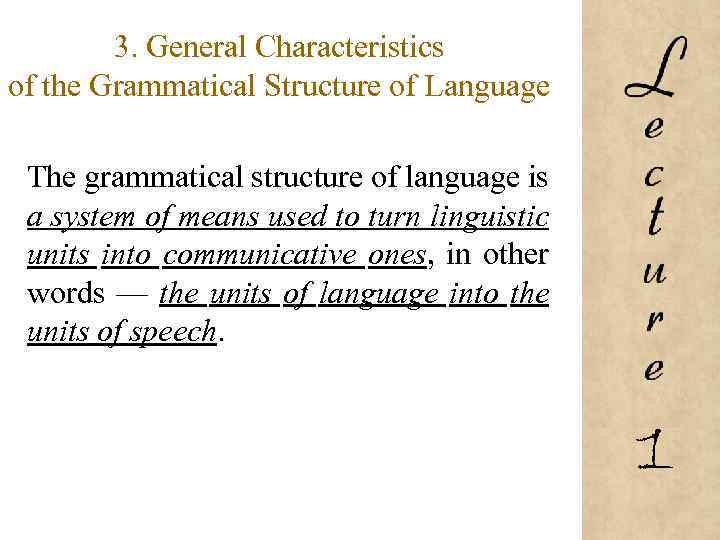 3. General Characteristics of the Grammatical Structure of Language The grammatical structure of language