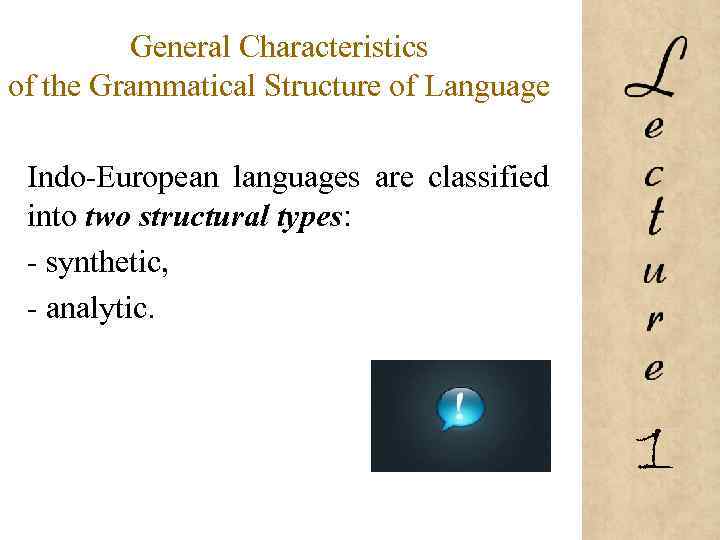 General Characteristics of the Grammatical Structure of Language Indo-European languages are classified into two