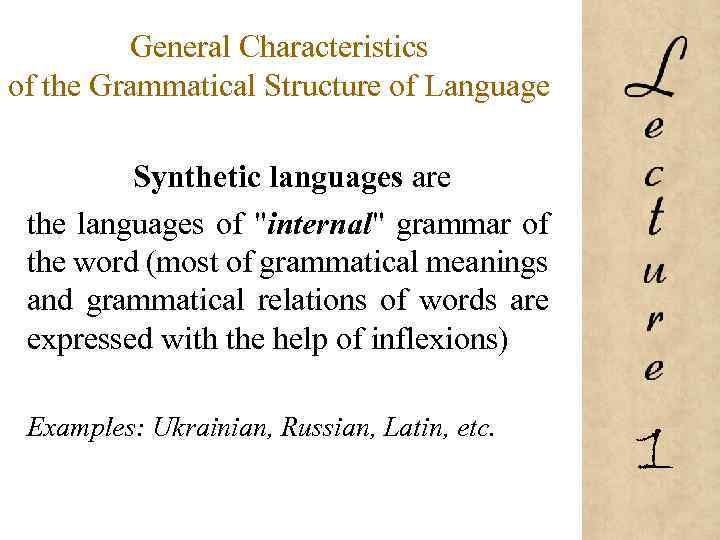 General Characteristics of the Grammatical Structure of Language Synthetic languages are the languages of