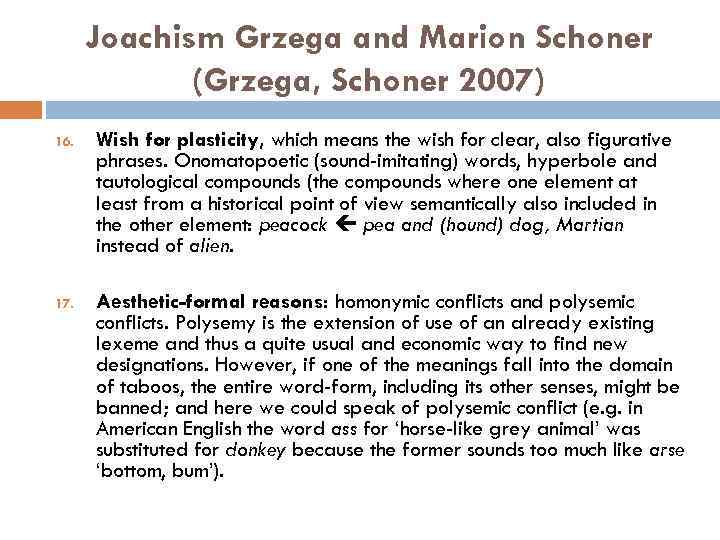 Joachism Grzega and Marion Schoner (Grzega, Schoner 2007) 16. 17. Wish for plasticity, which