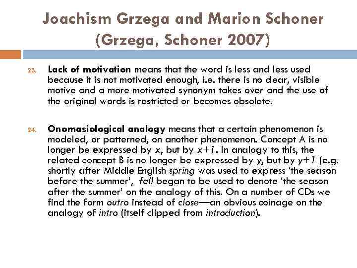 Joachism Grzega and Marion Schoner (Grzega, Schoner 2007) 23. 24. Lack of motivation means