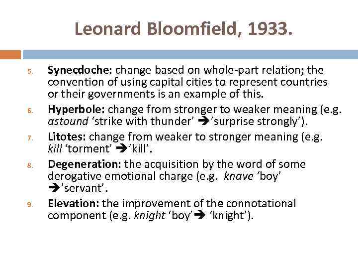 Leonard Bloomfield, 1933. 5. 6. 7. 8. 9. Synecdoche: change based on whole-part relation;