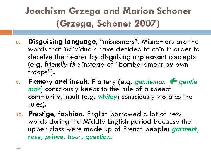 Joachism Grzega and Marion Schoner (Grzega, Schoner 2007) 8. 9. 10. Disguising language, “misnomers”.