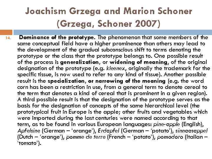 Joachism Grzega and Marion Schoner (Grzega, Schoner 2007) 14. Dominance of the prototype. The