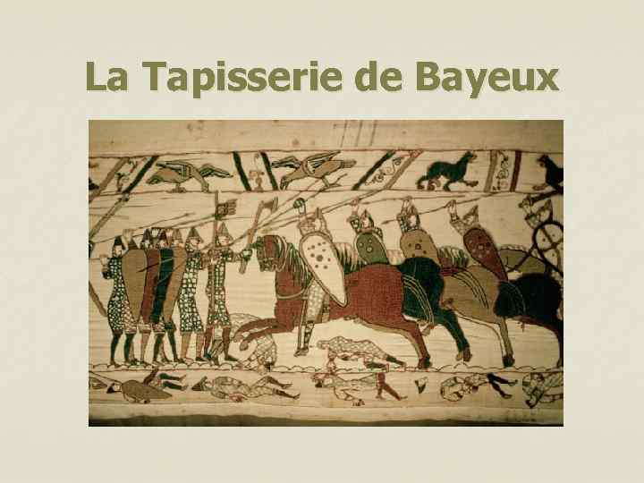 La Tapisserie de Bayeux 