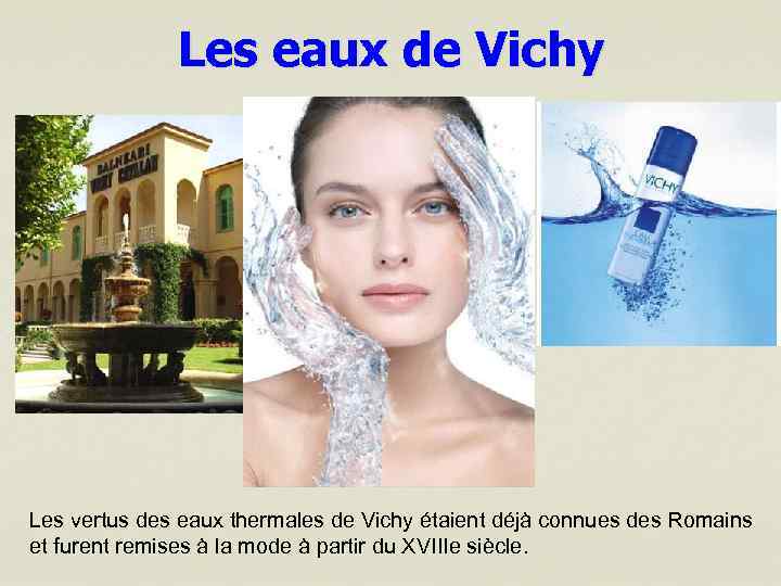 Les eaux de Vichy Les vertus des eaux thermales de Vichy étaient déjà connues