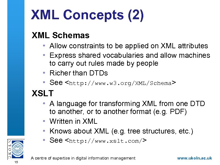 XML Concepts (2) XML Schemas • Allow constraints to be applied on XML attributes
