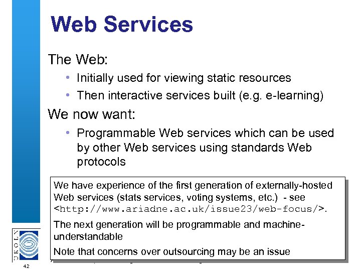 Web Services The Web: • Initially used for viewing static resources • Then interactive