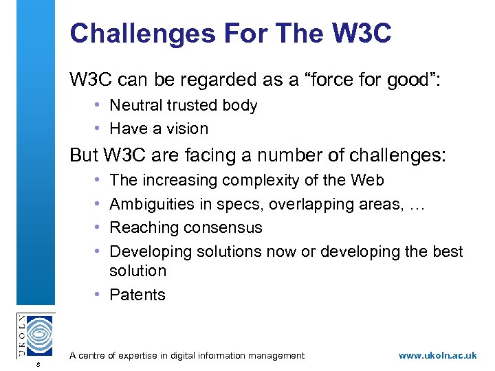 Challenges For The W 3 C can be regarded as a “force for good”: